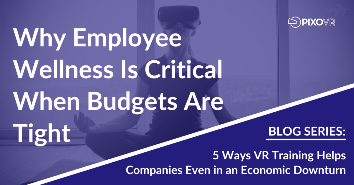 Keep employee wellness high with VR even when budgets are tight title card