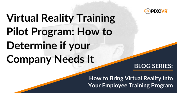 PIXO Blog Title Card how to determine if you need VR